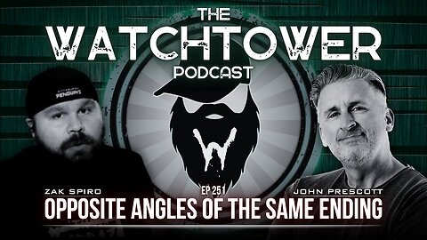 The Watchtower 11/19/24: Opposite Angles Of The Same Ending with John Prescott