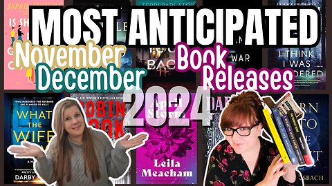 Our Most Anticipated Book Releases For The End of 2024... and a sneak peek at some January releases