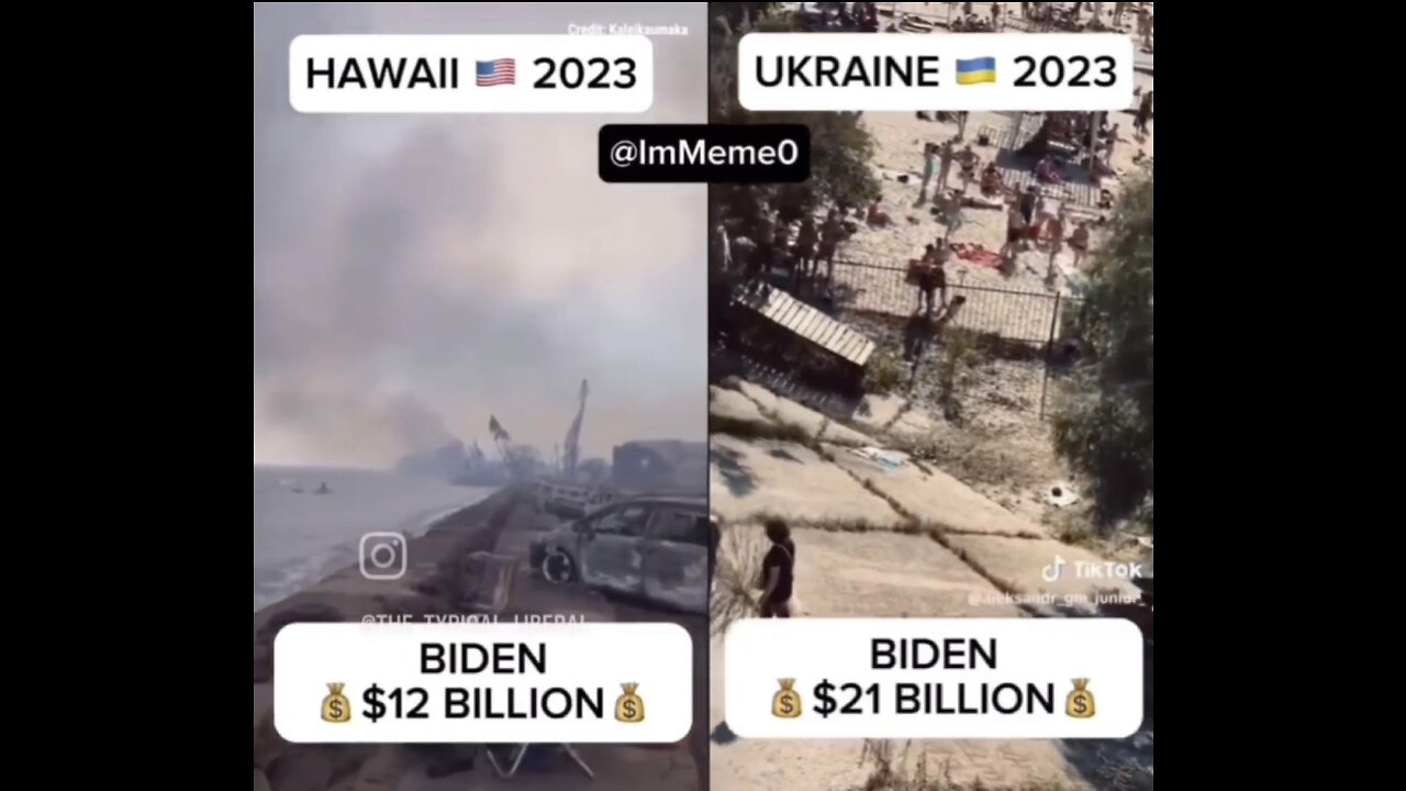 In one week Biden gave Ukraine 21 “Billion compared to Maui 12 billion