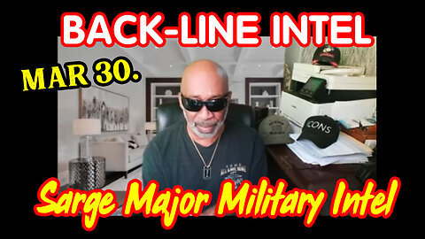 Sarge SHOCKING Intel March 30 > Back-Line Intel On Current Events!