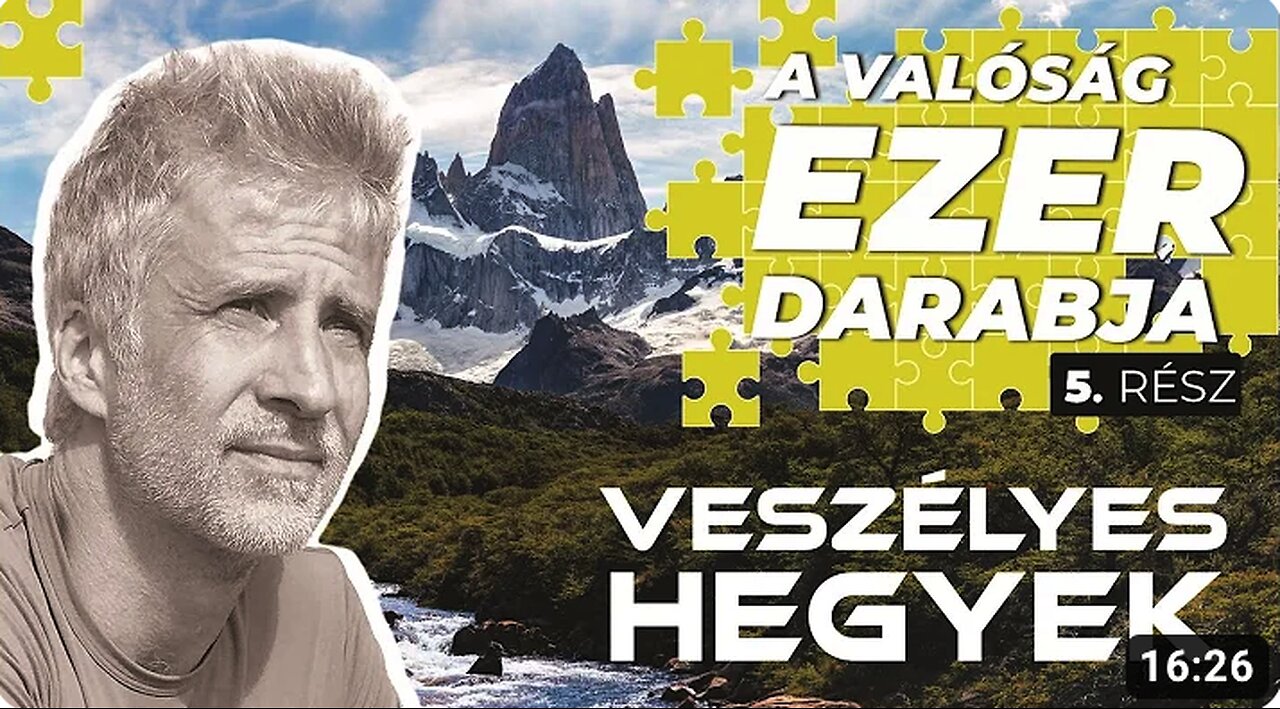 Top 13: a világ legveszélyesebb hegyei - A valóság ezer darabja 5. rész