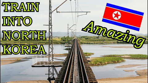 TRAIN TO NORTH KOREA ***AMAZING***
