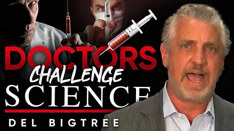 🩺The Art of Doubt: 👨‍⚕️Why Doctors Need to Challenge Their Own Science - Del Bigtree