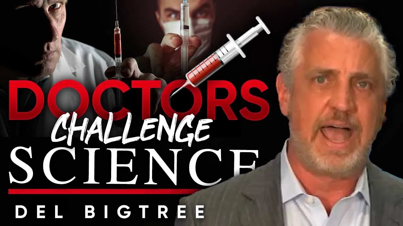 🩺The Art of Doubt: 👨‍⚕️Why Doctors Need to Challenge Their Own Science - Del Bigtree