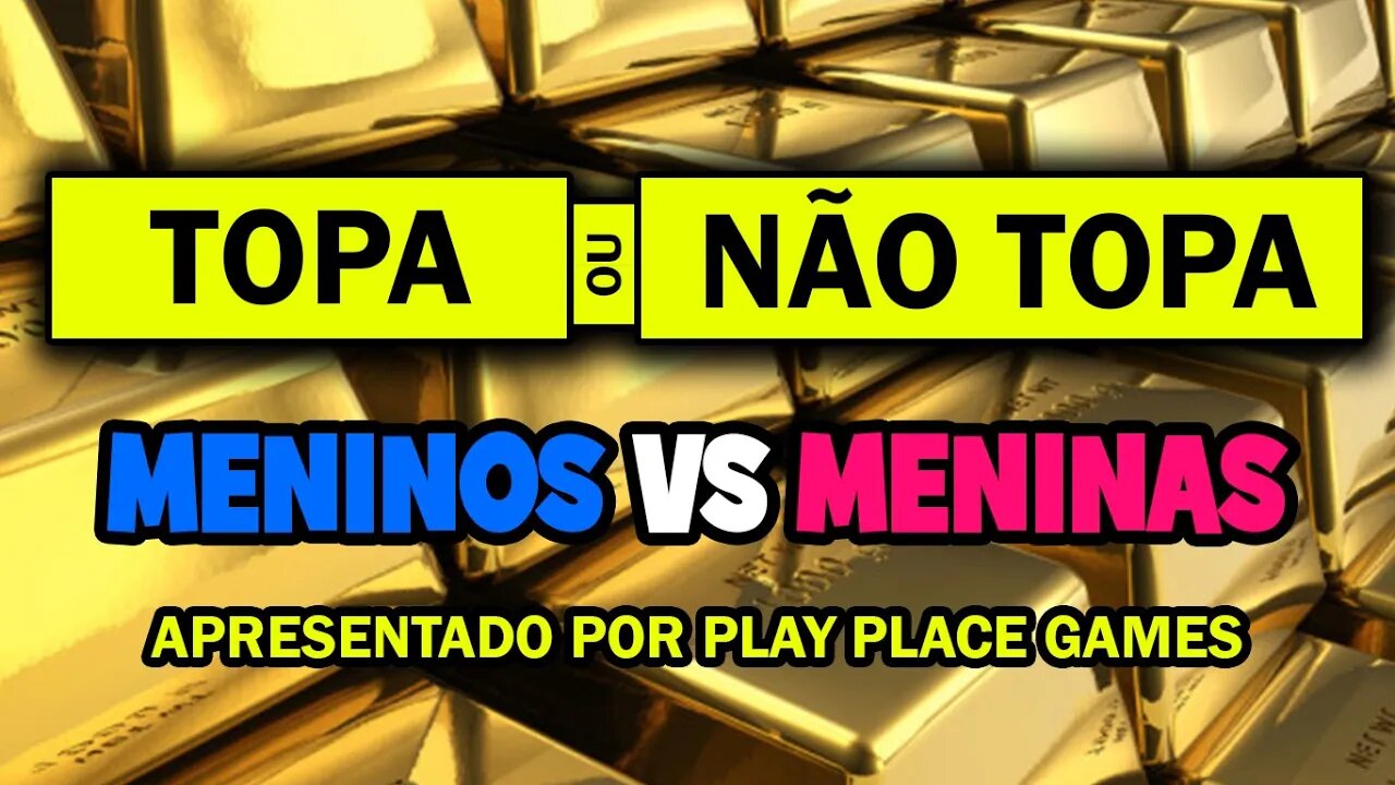 Topa ou não topa ao vivo - Meninos vs Meninas?