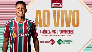 AO VIVO - AMÉRICA-MG X FLUMINENSE | BRASILEIRÃO 2022