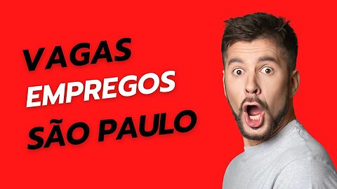 Vagas de Empregos em São Paulo