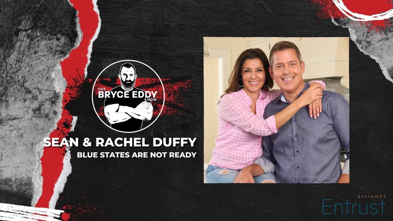 Sean & Rachel Duffy | Blue States Are Not Ready