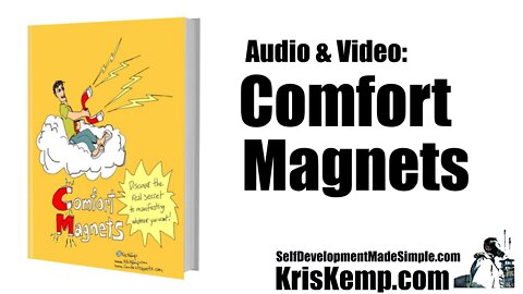 Audio & Video: Comfort Magnets - How to get whatever-you-want in life!