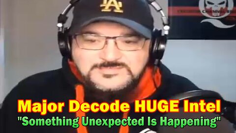 Major Decode HUGE Intel: "Something Unexpected Is Happening"