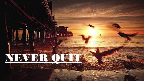 NEVER QUIT Motivational Speech