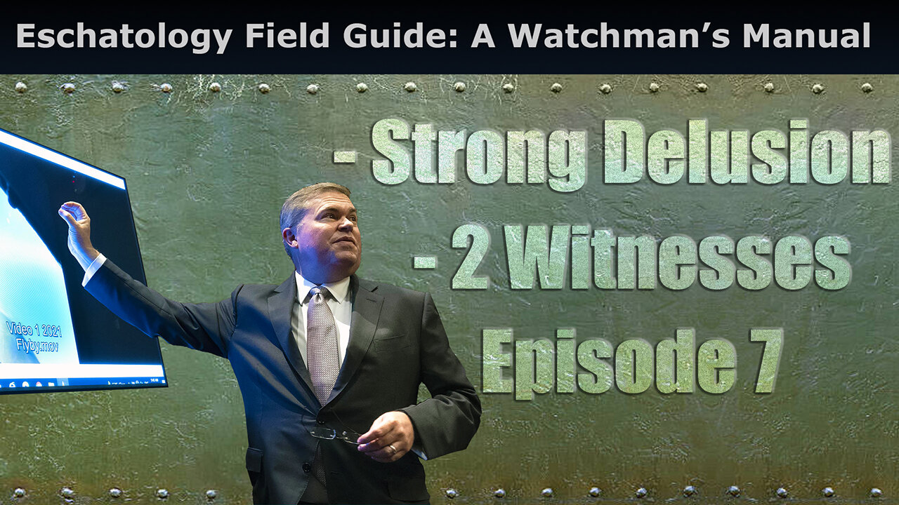 Closed Caption Eschatology Field Guide: A Watchman’s Manual, Strong Delusion & 2 Witnesses