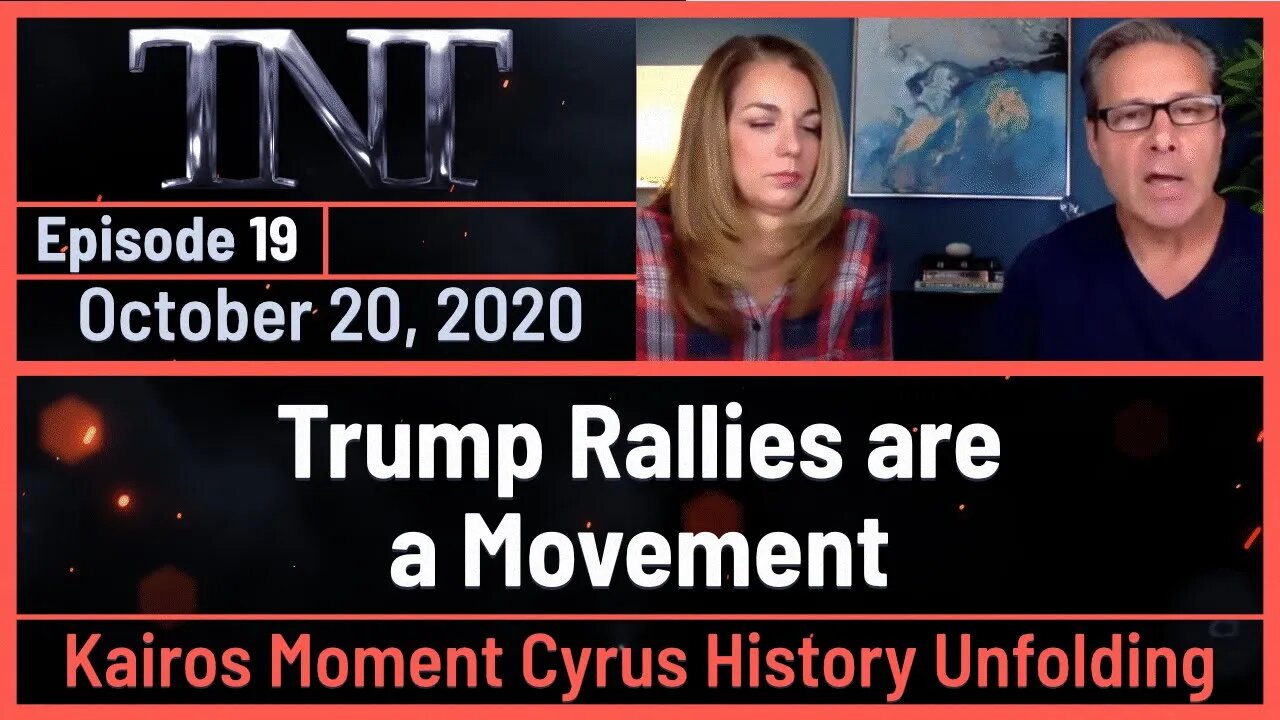 TNT 19 Trump Rallies are a Movement and a Kairos Moment Cyrus History Unfolding 20201020