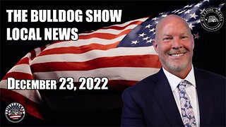 The Bulldog Show | Local News | World News | December 23, 2022