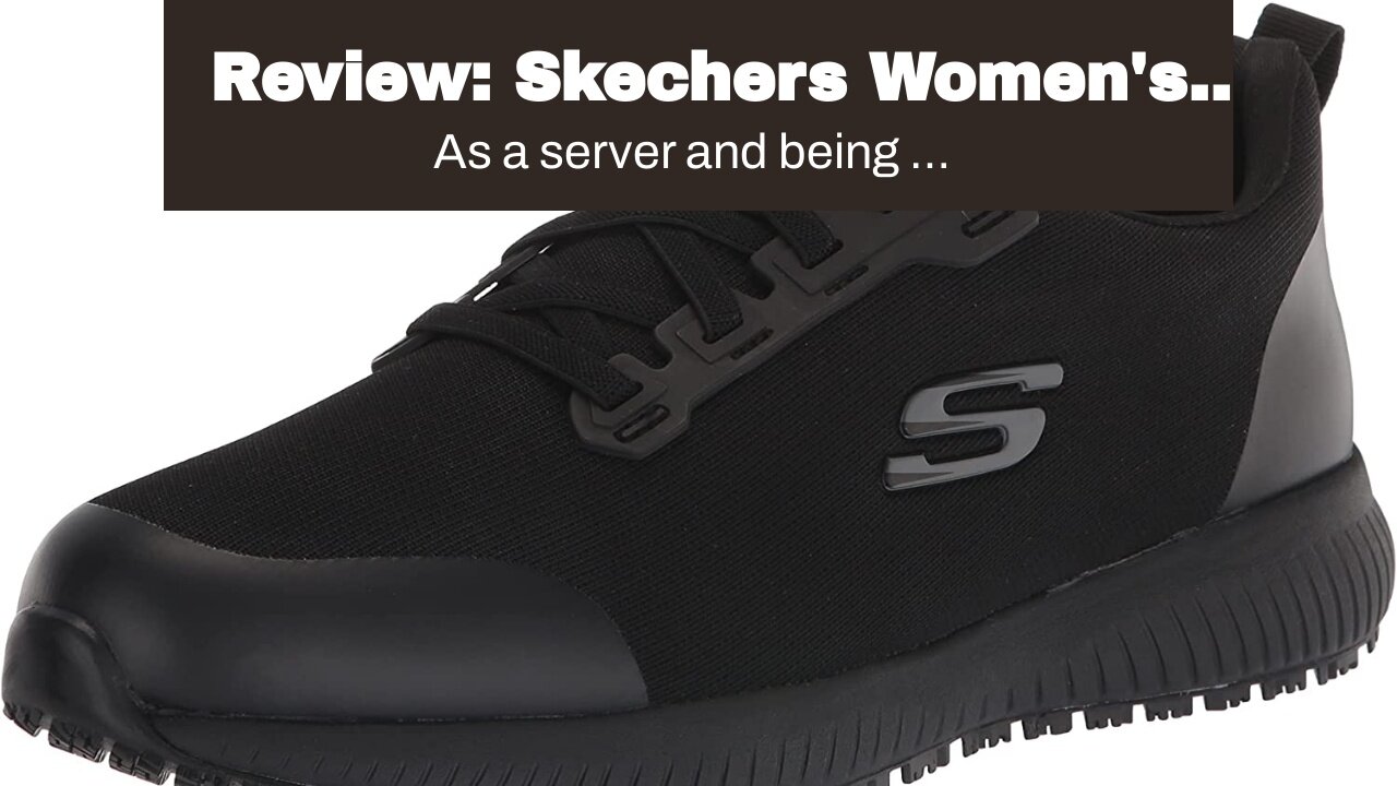 Review: Skechers Women's Squad Sr Food Service Shoe