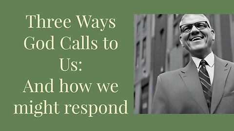 Three Ways God Calls to Us