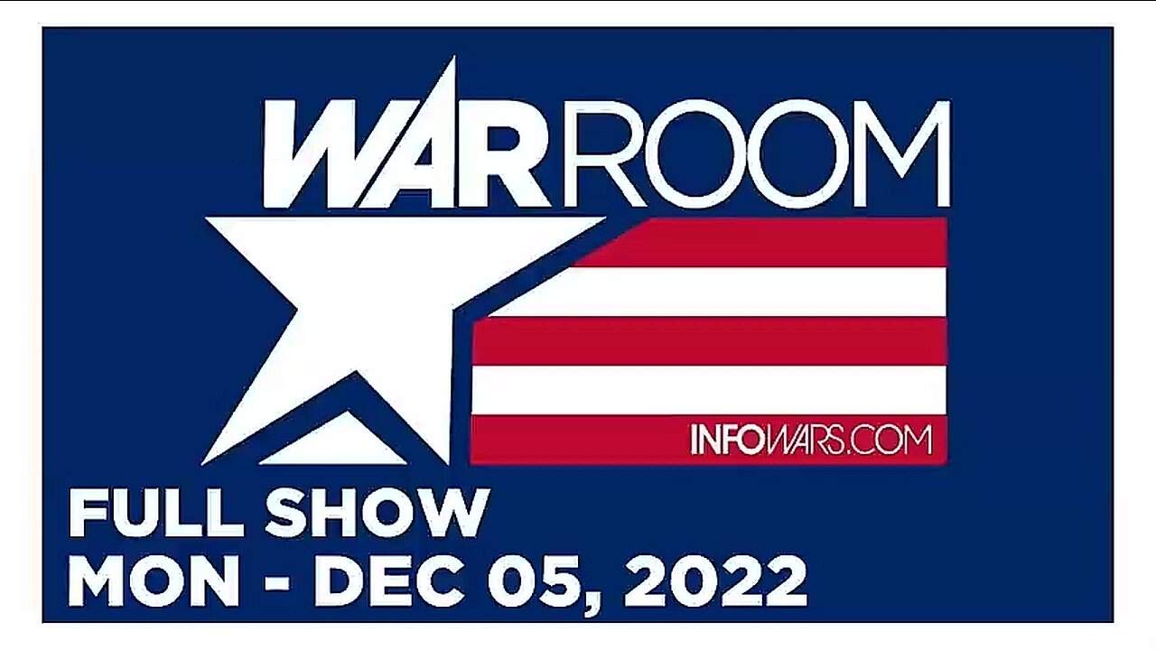 WAR ROOM FULL SHOW 12_05_22 Monday
