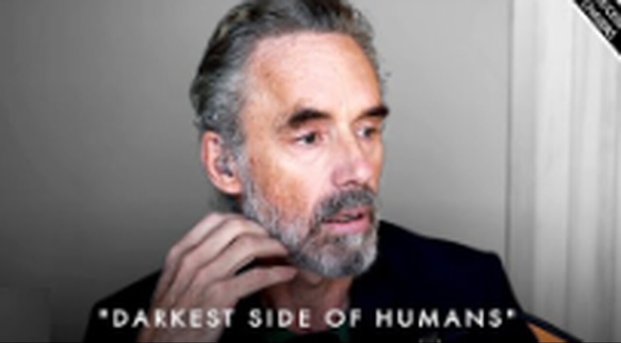 The Darkest Side of Humans & Why We Have To Confront It - Jordan Peterson