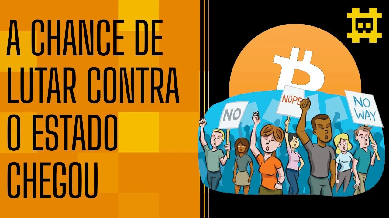 O surgimento do bitcoin como oportunidade de lutar contra o Estado - [CORTE]