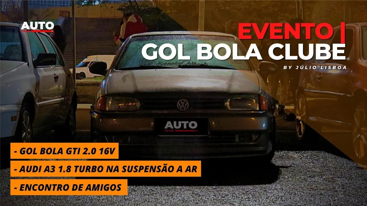 MUITA CHUVA, AUDI 1.8T, AMIGOS E MUITA CONVERSA EM MAIS UM EVENTO DO GOL BOLA