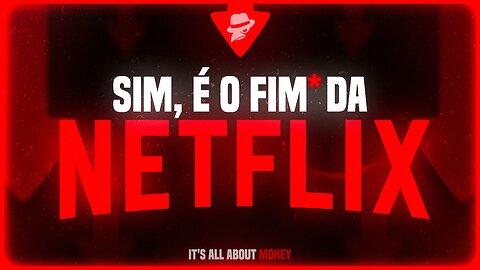 AGORA É REAL! A NETFLIX VAI ACABAR