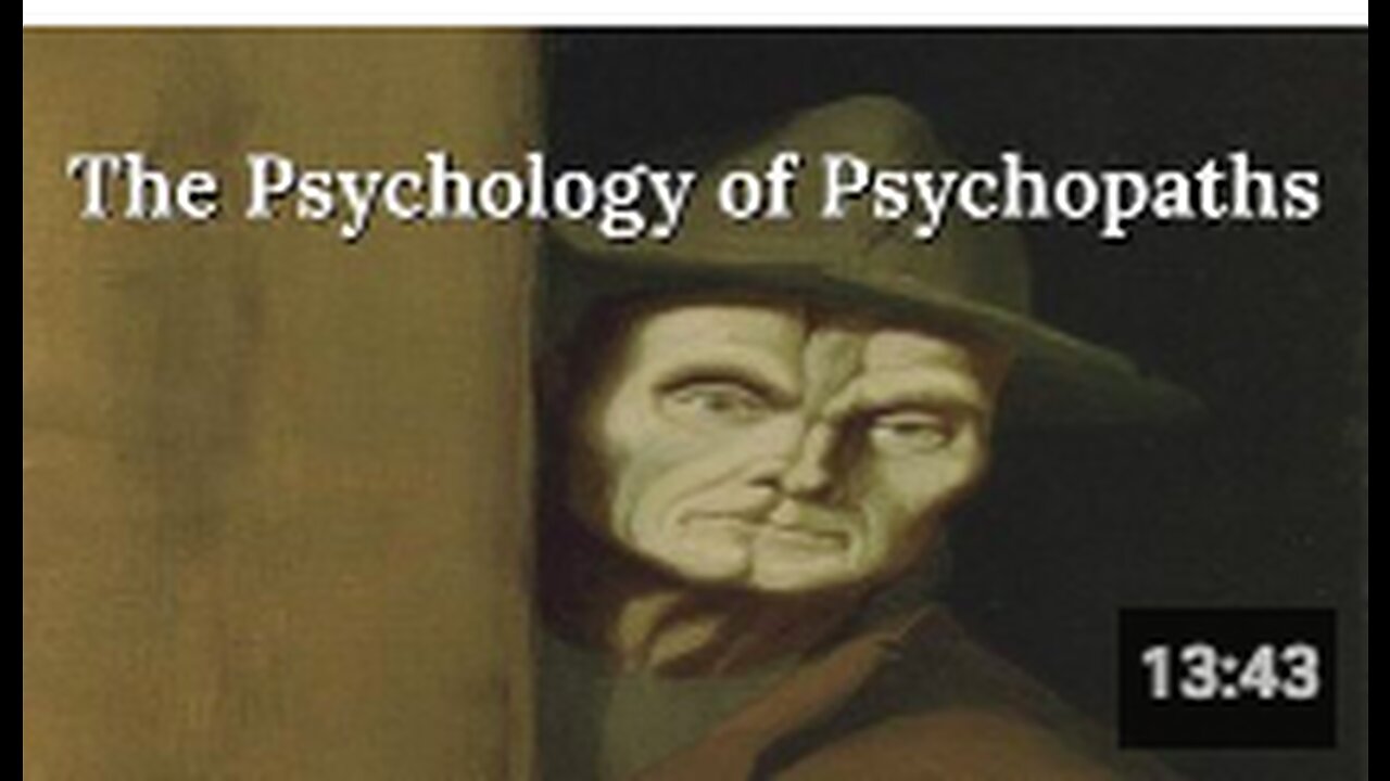 The Psychology of Psychopaths - Predators who Walk Among Us