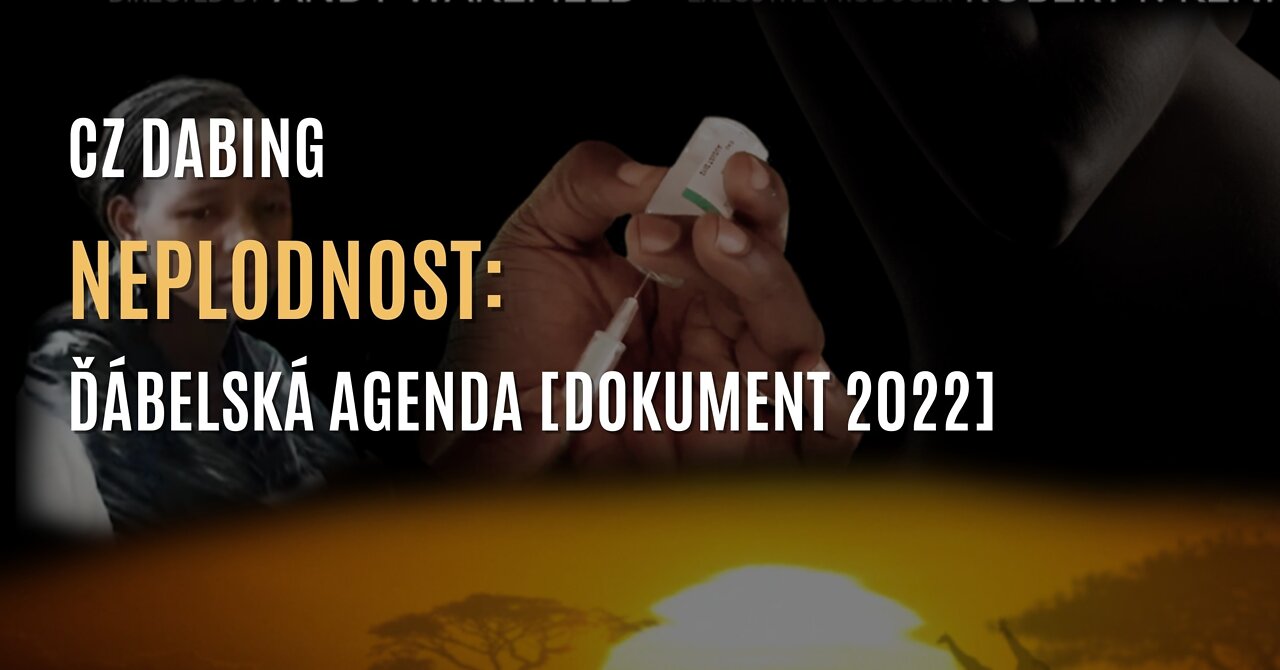 Neplodnost: Ďábelská agenda [DOKUMENT 2022] - CZ DABING