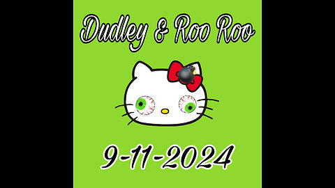 9-11-2024 *SQUARE* Dudley and Roo Roo Coverage part 2 Chillstream