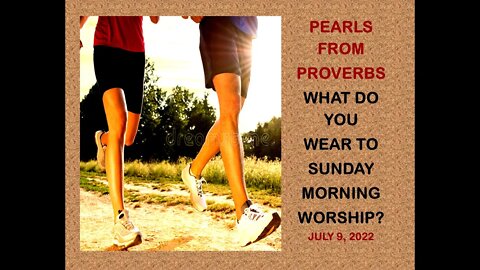 PROVERBS CHAPTER 9 - WHAT DO YOU WEAR TO SUNDAY WORSHIP?