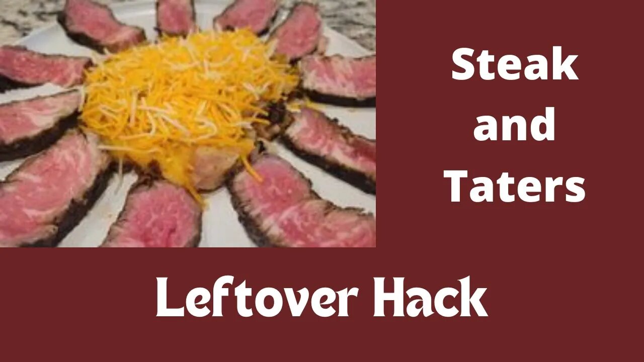 LEFTOVER HACK (Steak and Taters)