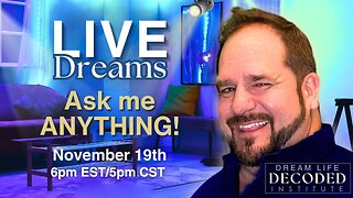 Nov 19 - Ask Me Anything - Your Dream Questions Answered