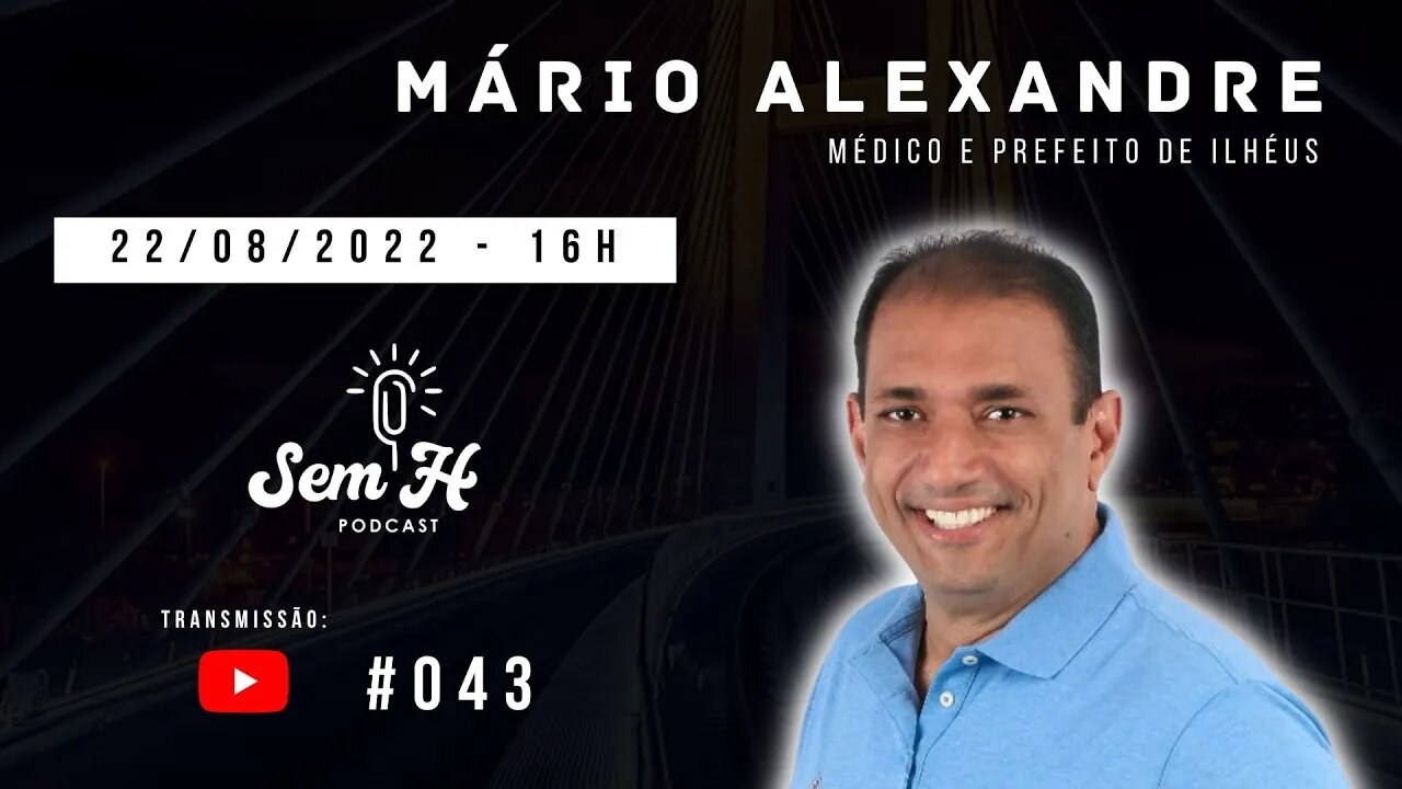 MÁRIO ALEXANDRE - Sem H Podcast - #42