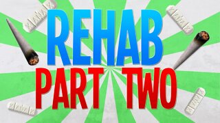 REHAB PART 2