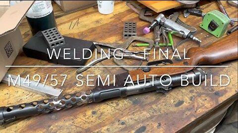 M49/57 Semi Auto Build - Welding and Build Overview