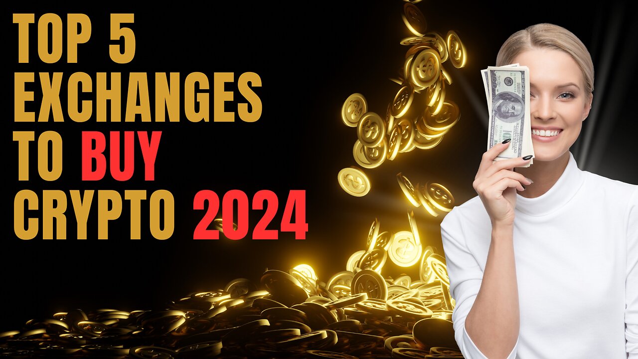 Top 5 Crypto Exchanges to Buy Cryptocurrency in 2024