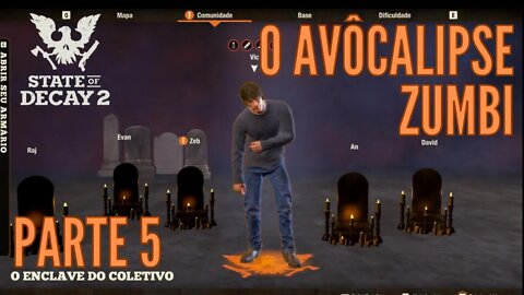 Zumbis nos espancando no AVÔCALIPSE ZUMBI em State of Decay 2 - Parte 5