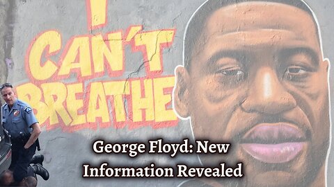 George Floyd: New Info Revealed