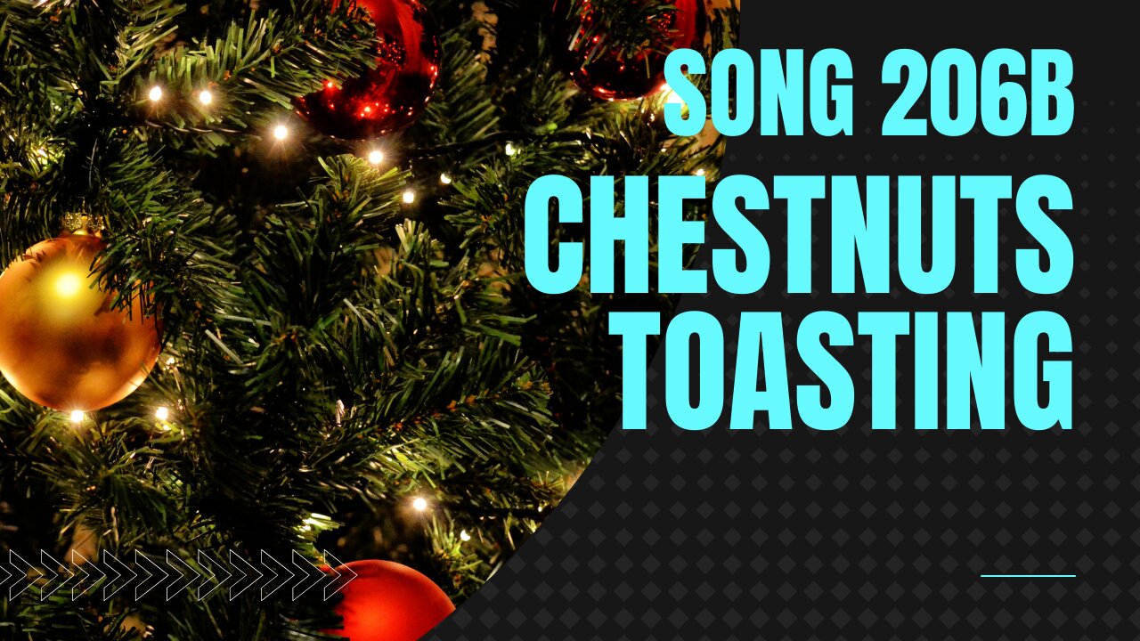 Chestnuts Toasting (Song 206B, inspired by Chestnuts Roasting On An Open Fire, Christmas music)