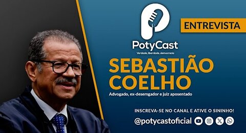 POTYCAST - ENTREVISTA COM O DESEMBARGADOR APOSENTADO SEBASTIÃO COELHO - 27/09/2023 #003