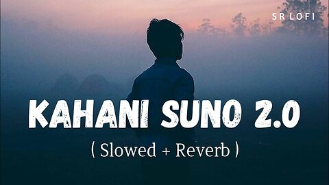 Kahani Suno || Lyrical || Slowed+Reverb || Mood Off Song ||