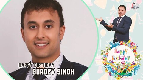 Warmest wishes for a very happy birthday, Gurdev Singh Ji