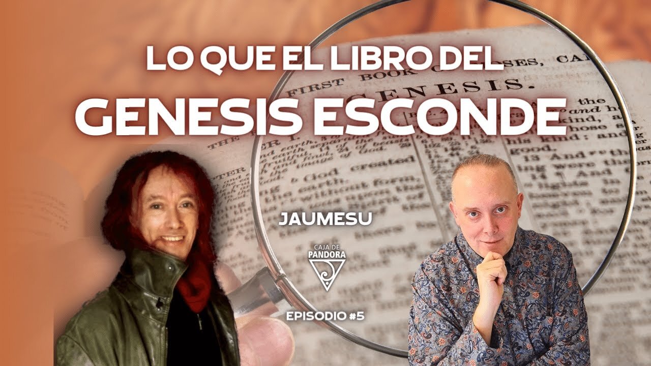 LO QUE EL LIBRO DEL GENESIS ESCONDE con Jaumesu