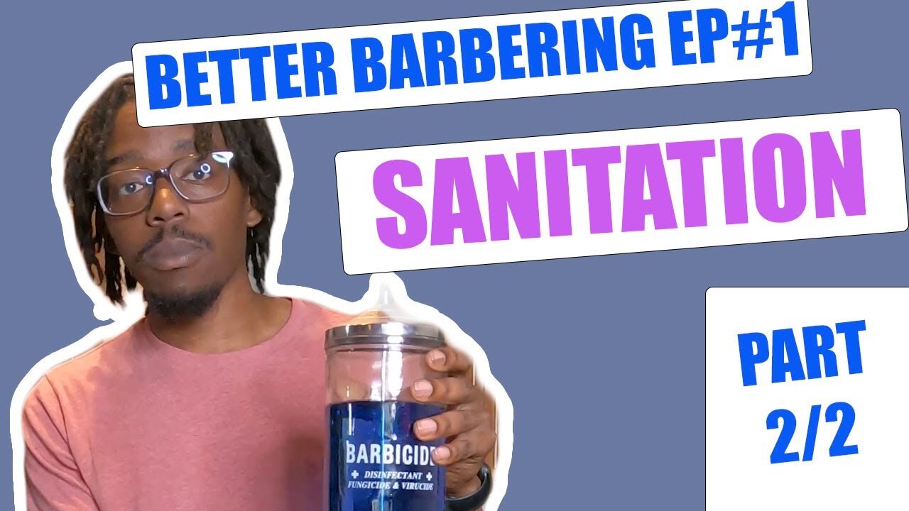 Cleaning & Sanitation | BETTER BARBERING Ep. 1 (Part 2/2)