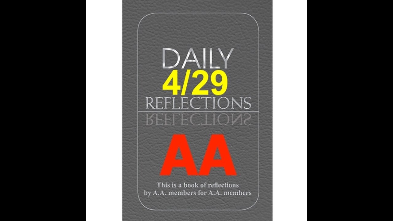 Daily Reflections – April 29 – A.A. Meeting - - Alcoholics Anonymous - Read Along