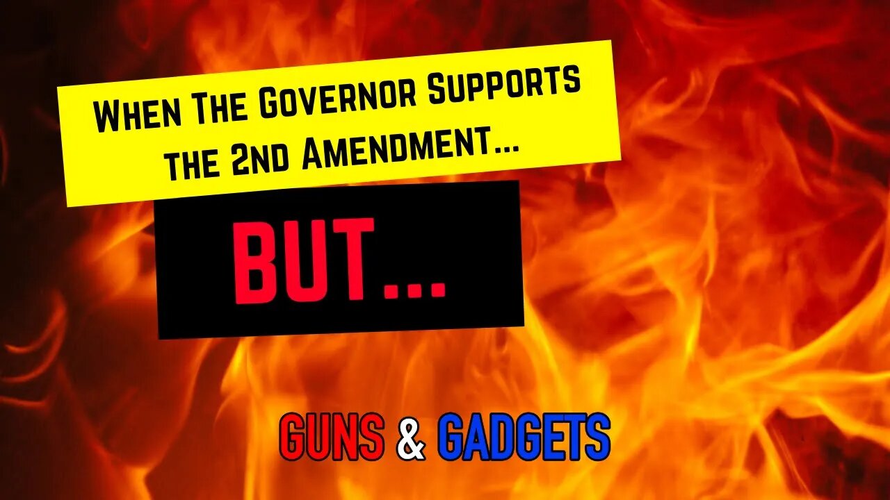 When the Governor Supports the 2nd Amendment...BUT...