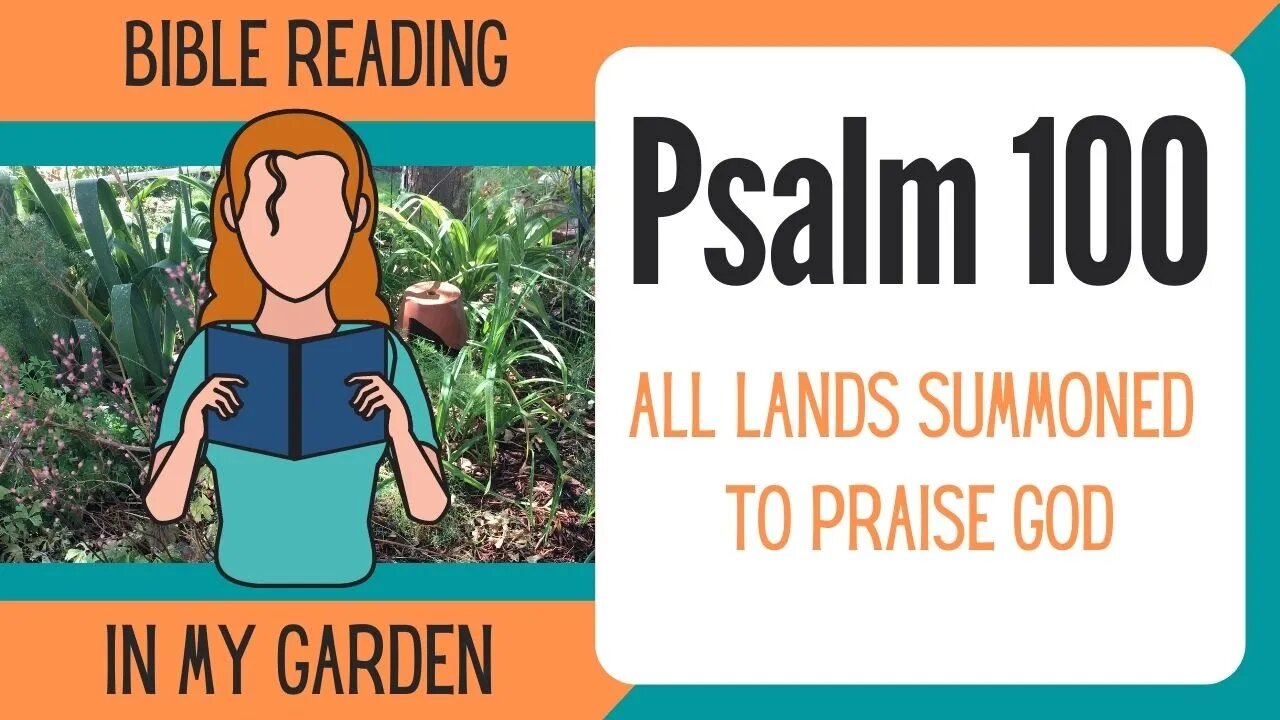 Psalm 100 (All Lands Summoned to Praise God)