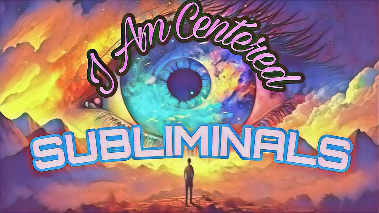 🔱I Am Centered - Subliminals (use for self hypnosis, sleep, meditation)