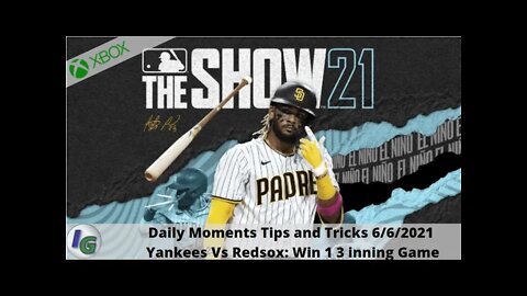 MLB The Show 21: 6/6/2021 Daily Moments Tips: Yankees: Win 1 3 Inning Game vs Red Sox on Veteran