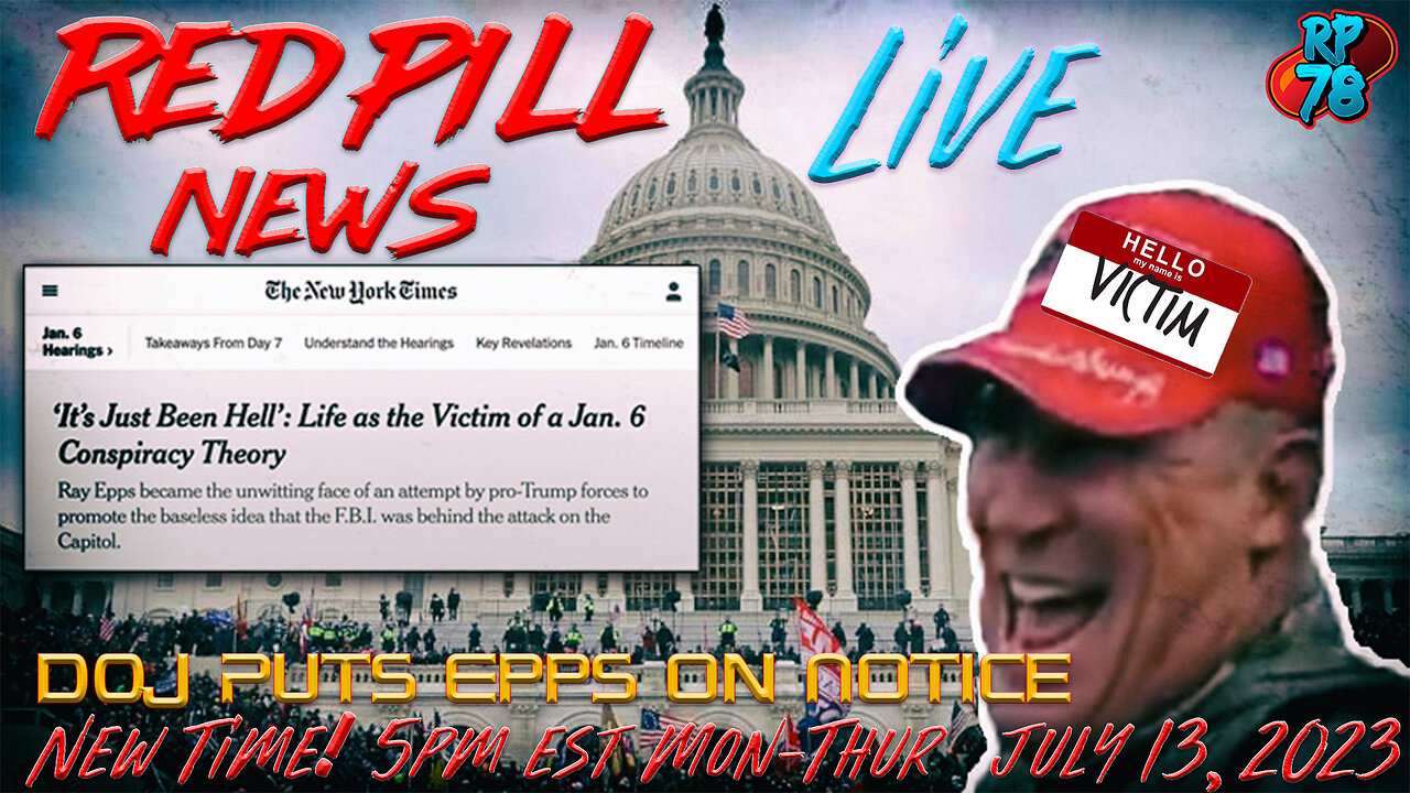 Epps Informed of DOJ Charges Coming - NY Times Loves Insurrectionist on Red Pill News