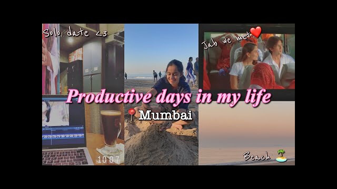 Productive days in my life - SOLO date, Beach, Movie - Mumbai teenage lifestyle - Gauri Bhasin